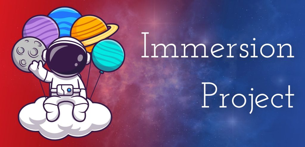 Immersion Project for Kids and Teens